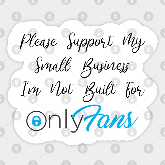 Not Built For OnlyFans Sticker by Litehouse Tees